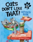Image for Cats Don&#39;t Like That! Activity Book