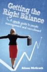 Image for Getting the Right Balance: A Simple Guide to People Management and Recruitment