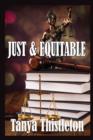 Image for Just and Equitable ...a Story of Lust and Love, Infidelity and Divorce