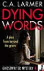 Image for Dying Words : A Ghostwriter Mystery 4