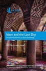 Image for Islam and the Last Day : Christian Perspectives on Islamic Eschatology