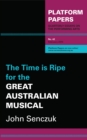 Image for Platform Papers 42: The Time is Ripe for the Great Australian Musical