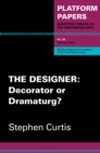Image for Platform Papers 46: The Designer : Decorator or dramaturg?