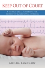 Image for Keep out of court  : a medico-legal casebook for midwifery and neonatal nursing