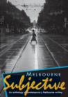 Image for Melbourne Subjective - An Anthology of Contemporary Melbourne Writing