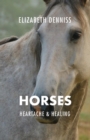 Image for Horses, Heartache &amp; Healing