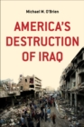 Image for America&#39;s Destruction Of Iraq