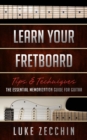 Image for Learn Your Fretboard: The Essential Memorization Guide for Guitar (Book + Online Bonus Material)