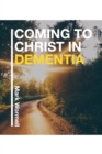 Image for Coming to Christ in Dementia