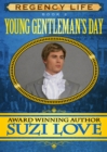 Image for Young Gentleman&#39;s Day (Book 2 Regency Life Series )