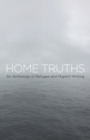 Image for Home Truths : An Anthology of Refugee and Migrant Writing