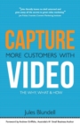Image for Capture more customers with video : the why, what and how