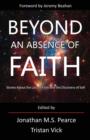 Image for Beyond an absence of faith  : stories about the loss of faith and the discovery of self
