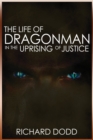 Image for Life Of Dragonman: In The Uprising Of Justice