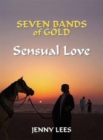 Image for Seven Bands of Gold : Sensual Love : Book 2