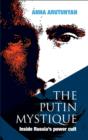 Image for The Putin mystique  : why Russia has got the leader it deserves