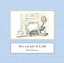 Image for Tom and Jake &amp; Emily