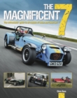 Image for The magnificent 7  : the enthusiasts&#39; guide to all models of Lotus and Caterham Seven, from 1957 to the present day