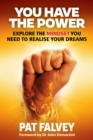 Image for You Have the Power: Explore the Mindset You Need to Realise Your Dreams