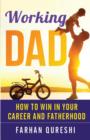 Image for Working Dad - How to Win in Your Career and Fatherhood