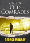 Image for A Tale of Old Comrades