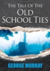 Image for The Tale of the Old School Ties