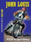 Image for John Louis: A Life in Speedway