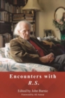 Image for Encounters with R. S.