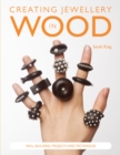 Image for Creating jewellery in wood  : skill-building projects and techniques