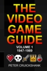 Image for The Video Game Guide: Volume 1. 1947-1989