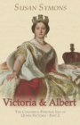 Image for Victoria &amp; Albert  : the colourful personal life of Queen VictoriaPart 2 : Part 2