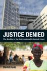 Image for Justice denied  : the reality of the International Criminal Court