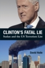 Image for Clinton&#39;s Fatal Lie : Sudan and the US Terrorism List