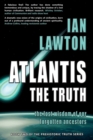 Image for Atlantis: The Truth : The Lost Wisdom of our Forgotten Ancestors