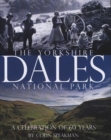 Image for The Yorkshire Dales  : a 60th anniversary celebration of the National Park