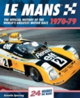 Image for Le Mans : The Official History of the World&#39;s Greatest Motor Race, 1970-79