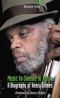 Image for Music to Silence to Music: A Biography of Henry Grimes