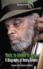 Image for Music to Silence to Music : A Biography of Henry Grimes
