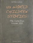 Image for 123 World Children Stories : The Collection : Volume 3