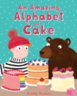 Image for An Amazing Alphabet of Cake