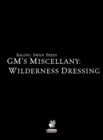 Image for Raging Swan&#39;s GM&#39;s Miscellany : Wilderness Dressing