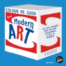 Image for Colour Me Good Modern Art : 2nd Edition