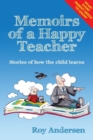 Image for Memoirs of a Happy Teacher : Stories of How a Child Learns