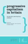 Image for Progressive capitalism in Britain  : pillars for a new political economy