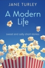 Image for A Modern Life : Sweet and Salty Short Stories