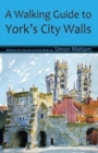 Image for A Walking Guide to York&#39;s City Walls