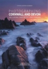 Image for Photographing Cornwall and Devon  : including Dartmoor and Exmoor