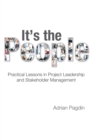 Image for It&#39;s the people  : practical lessons in project leadership and stakeholder management