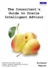 Image for The Consultant&#39;s Guide to Oracle Intelligent Advisor
