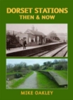 Image for Dorset Stations Then &amp; Now